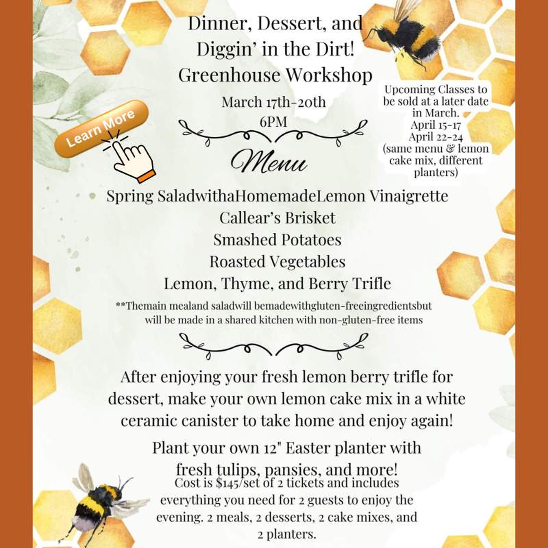 Learn More Dinner Dessert and Diggin in the Dirt Greenhouse Workshop